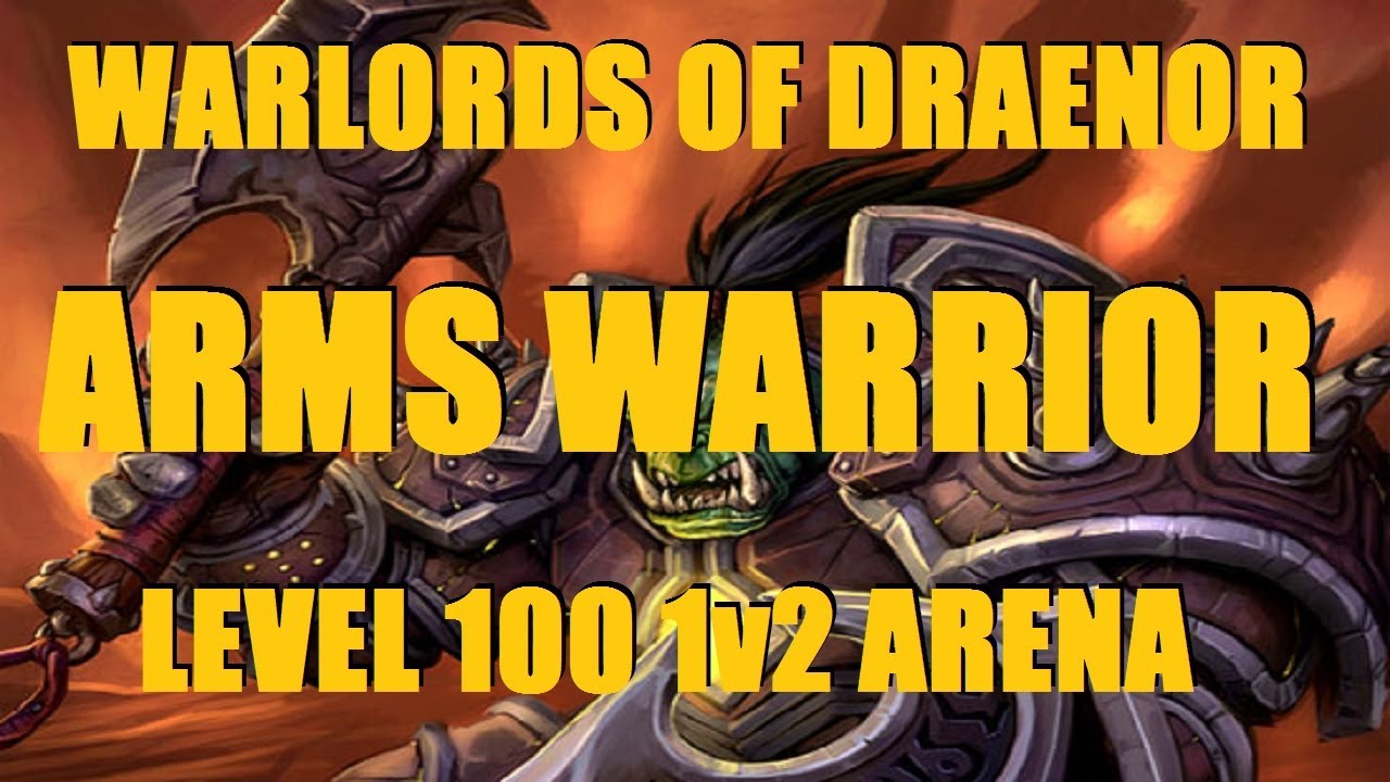 Warlords of Draenor (Beta): Level 100 Arms Warrior 1v2 Arena - WoD PvP Gameplay