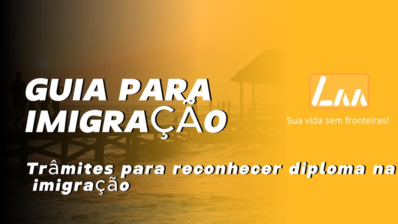 🌎 Trâmites para reconhecer diploma na imigração