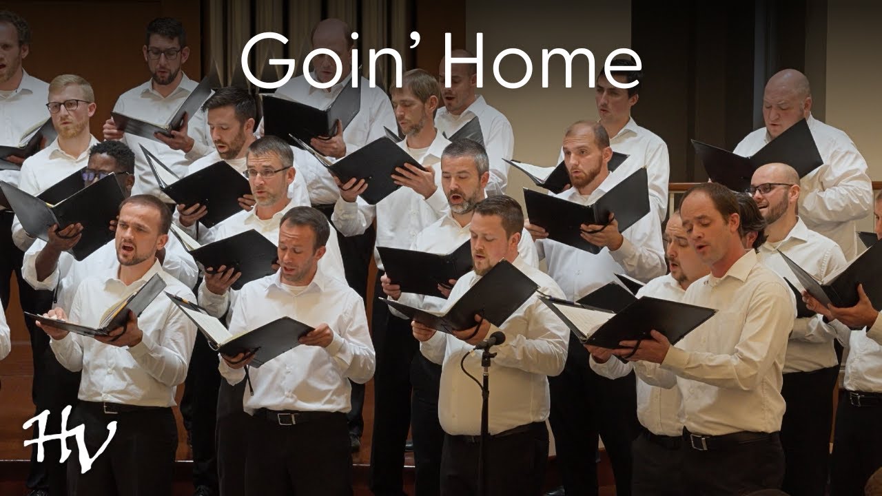 Goin' Home - Heart and Voice Men's Choir