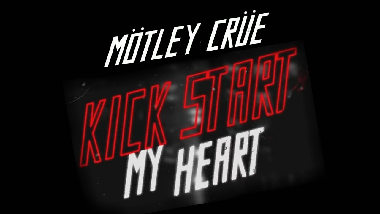 Mötley Crüe - Kickstart My Heart (Lyrics)