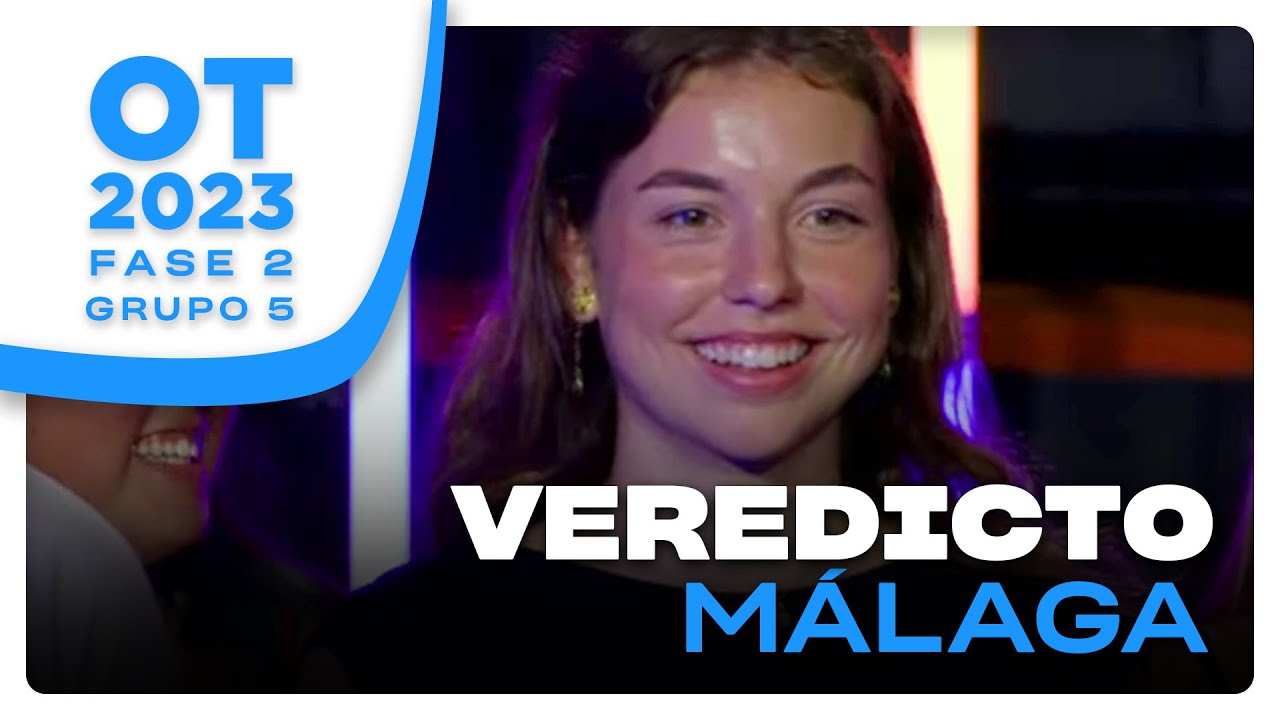 VEREDICTO GRUPO 5 | OT CASTING M&Aacute;LAGA | FASE 2 | OT 2023