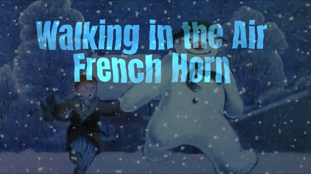 Walking in the air French Horn from The Snowman