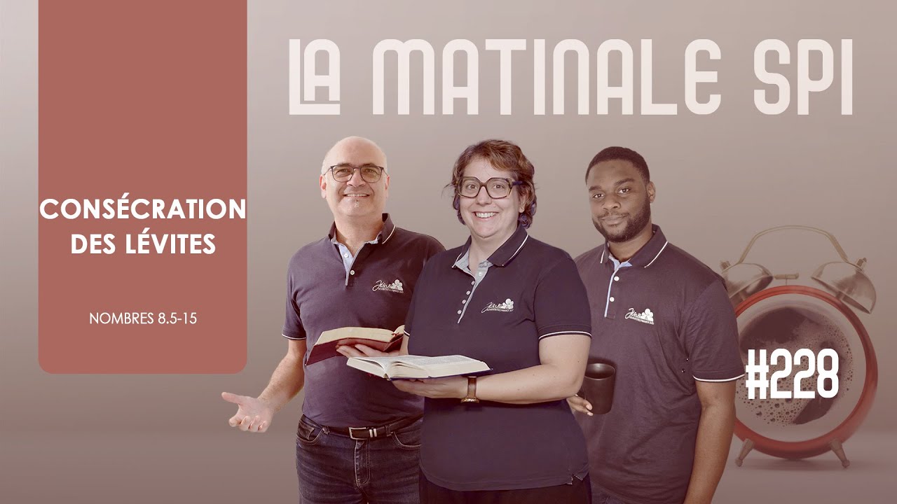 La Matinale Spi #228 - Consécration des Lévites | Nomb 8.5-15