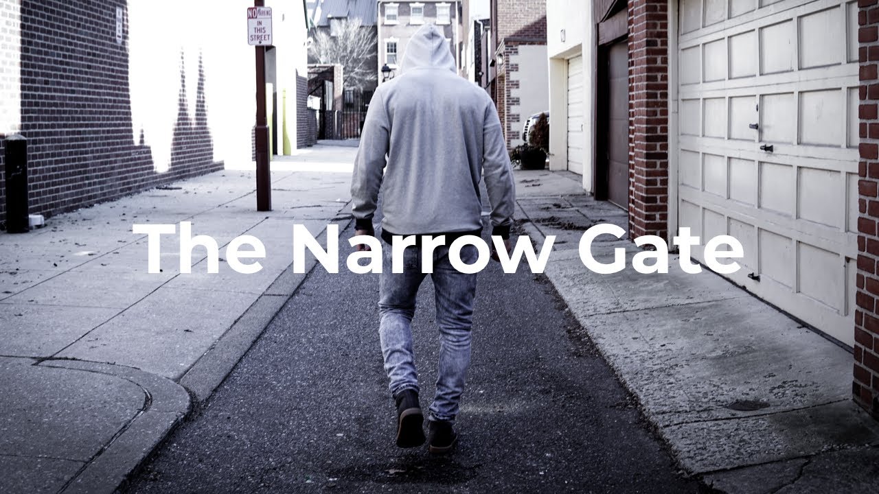 Enter Through The Narrow Gate