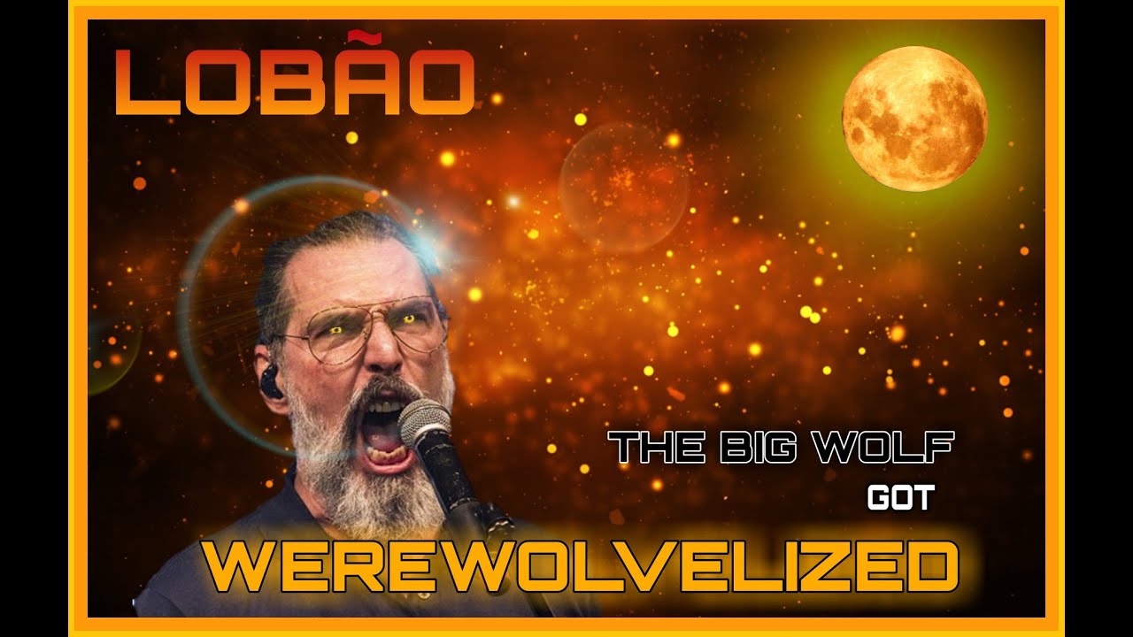 LOBÃO (THE BIG WOLF)