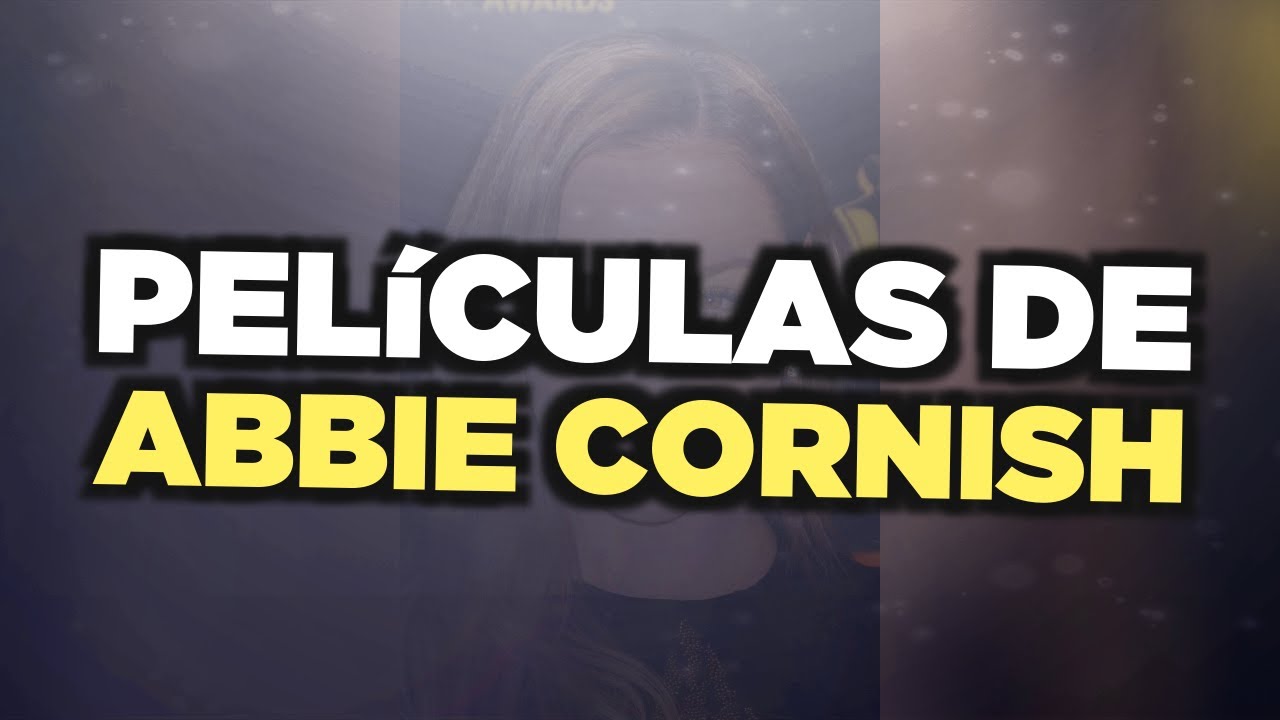 Las mejores películas de Abbie Cornish