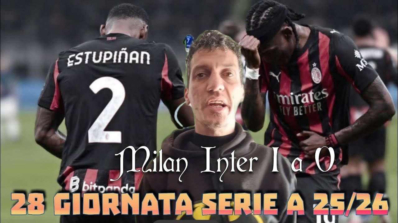 28 giornata serie A 25/26 Milan Inter 1 a 0 