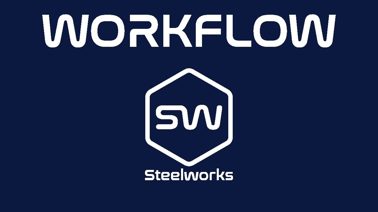 Steelworks Workflow