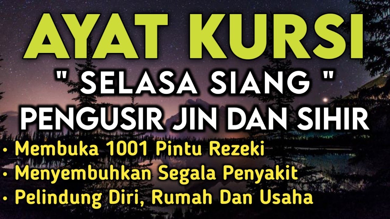 Ayat Kursi Selasa Siang Pengusir Jin & Sihir, Menyembuhkan Segala Penyakit, Membuka Pintu Rezeki