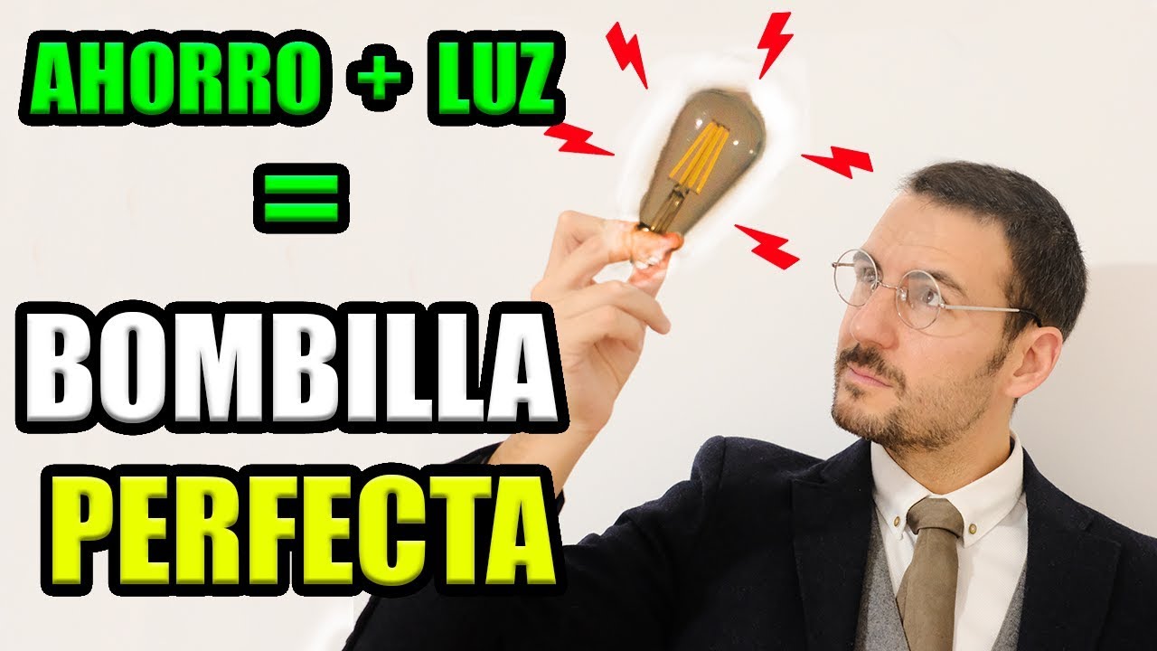 Bombillas LED, Todo Lo Que Debes Saber Para Elegir La Bombilla Perfecta Que Te Hará Ahorrar