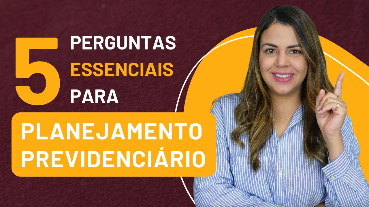 5 perguntas essenciais para o seu Planejamento Previdenciário