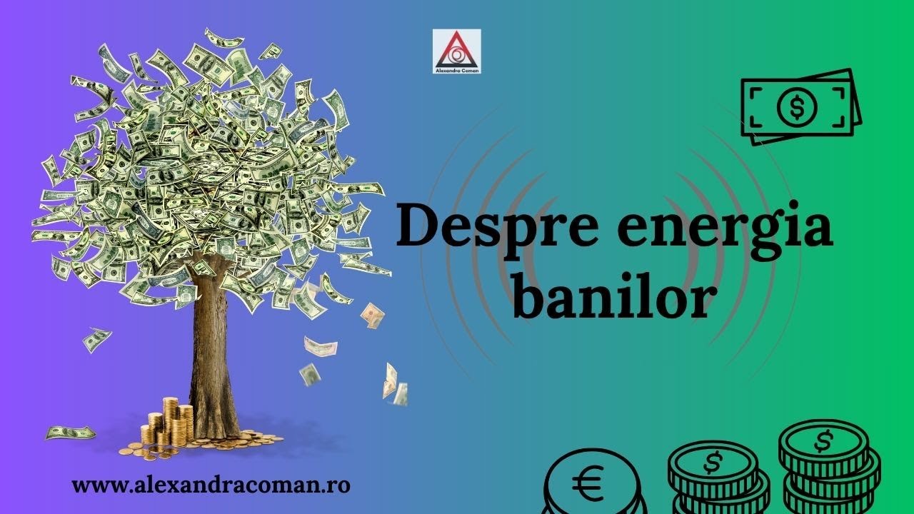 Energia Banilor - Cum sa atragi bani si prosperitate | Alexandra Coman