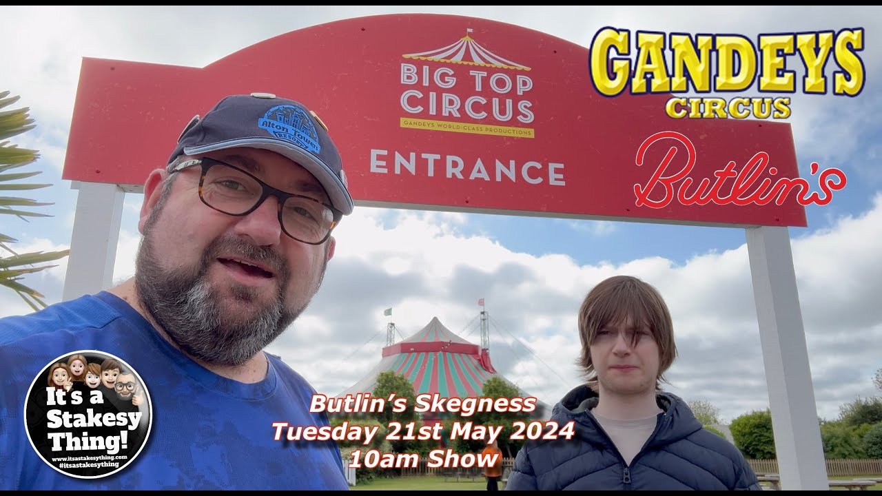 Gandeys Big Top Circus Butlins Skegness Resort, Tuesday 21st May 2024 10 Am show #itsastakesything