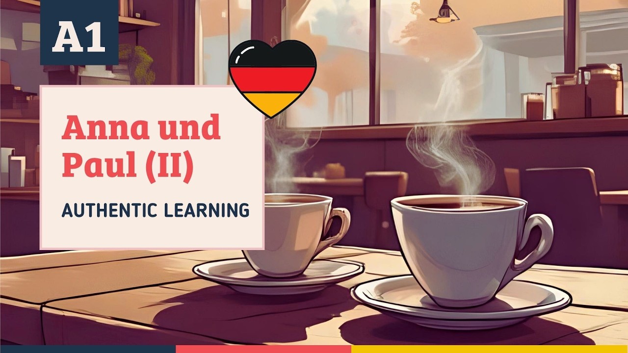 ❤️ LEARN GERMAN WITH A LOVE STORY: Anna und Paul (Part II) •  GERMAN A1 •  Ajla Ramović