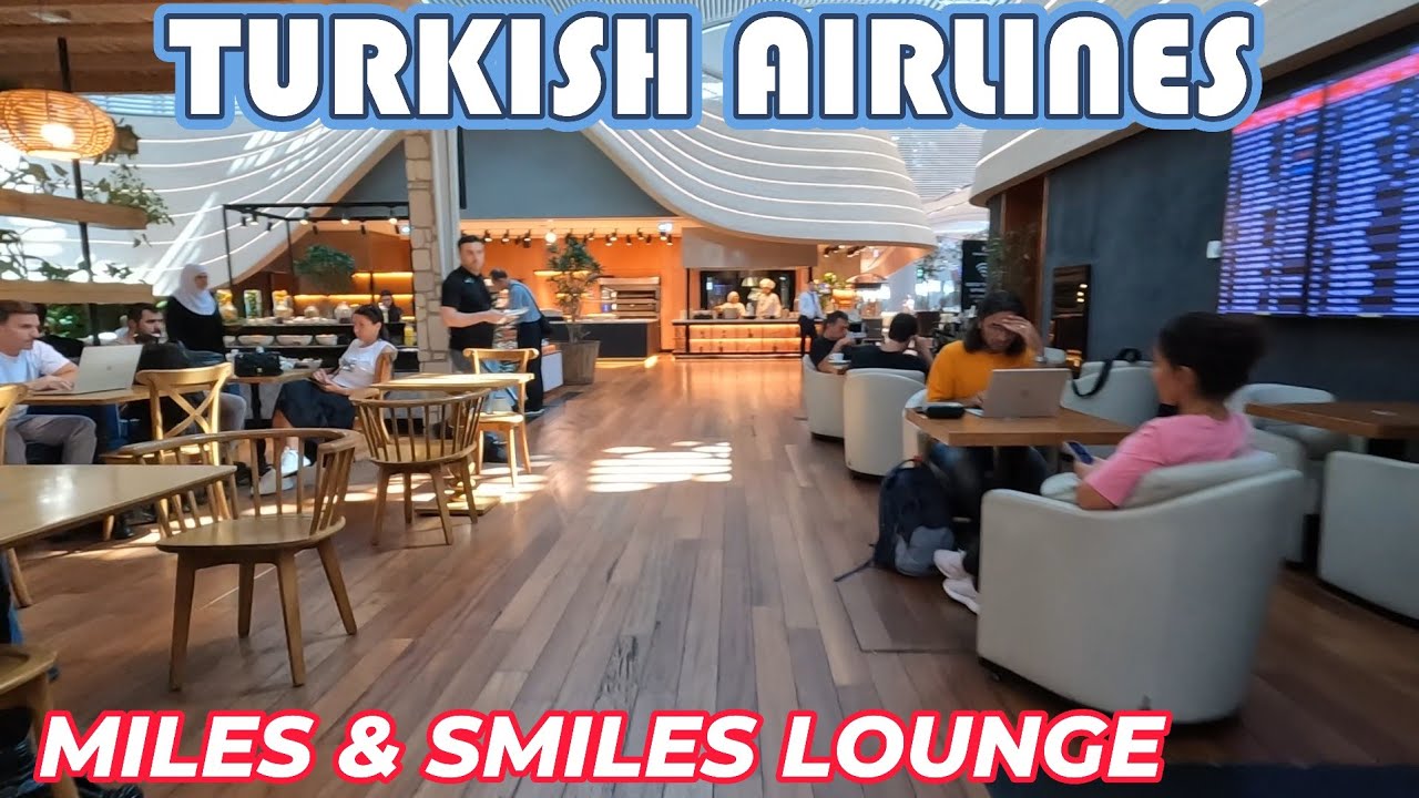 Turkish Airlines Istanbul Lounge: Miles & Smiles Lounge, A Luxury Experience with 
