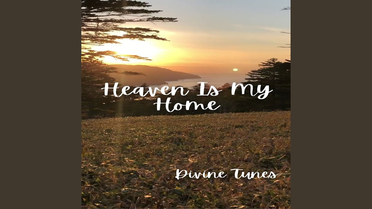 Heaven Is My Home