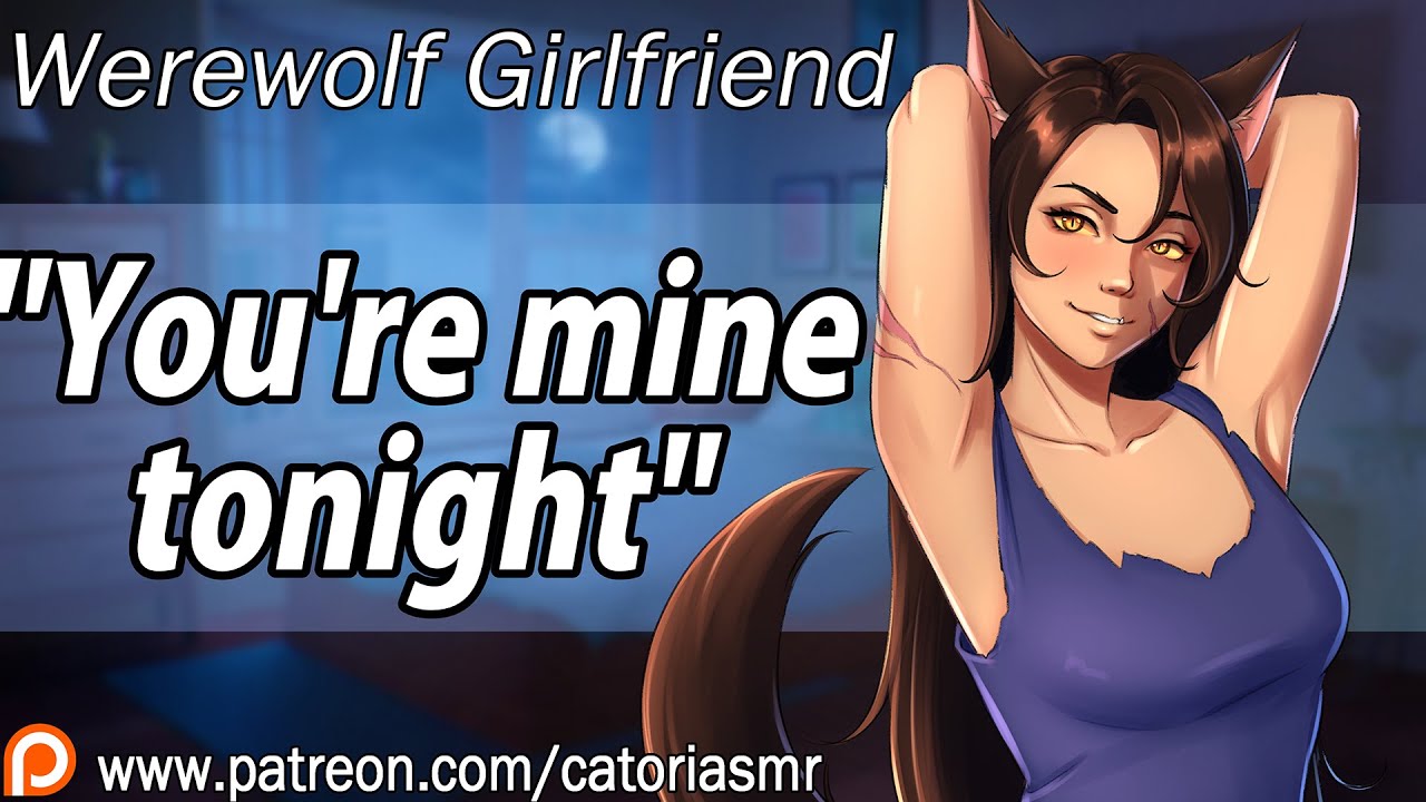 Werewolf Girlfriend Needs Your Cuddles During a Full Moon [ASMR Roleplay] [Territorial] [Needy]