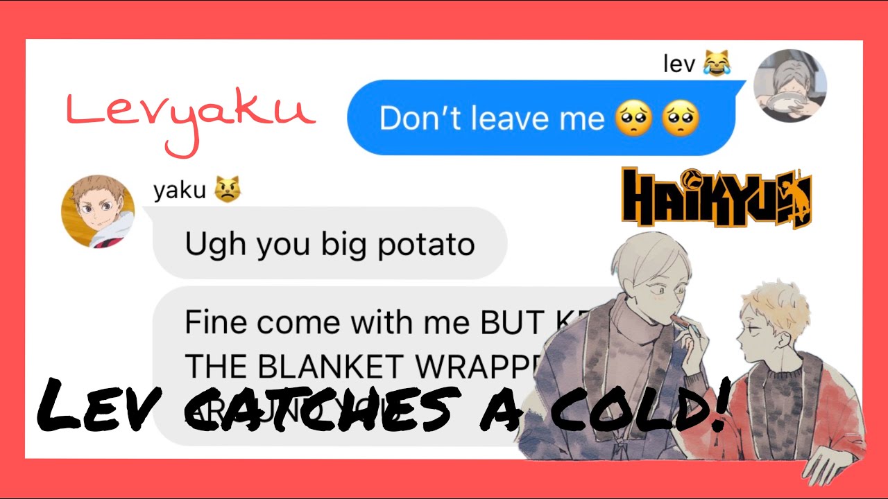 Lev catches a cold!! | Haikyuu texts | {Levyaku😹😾}