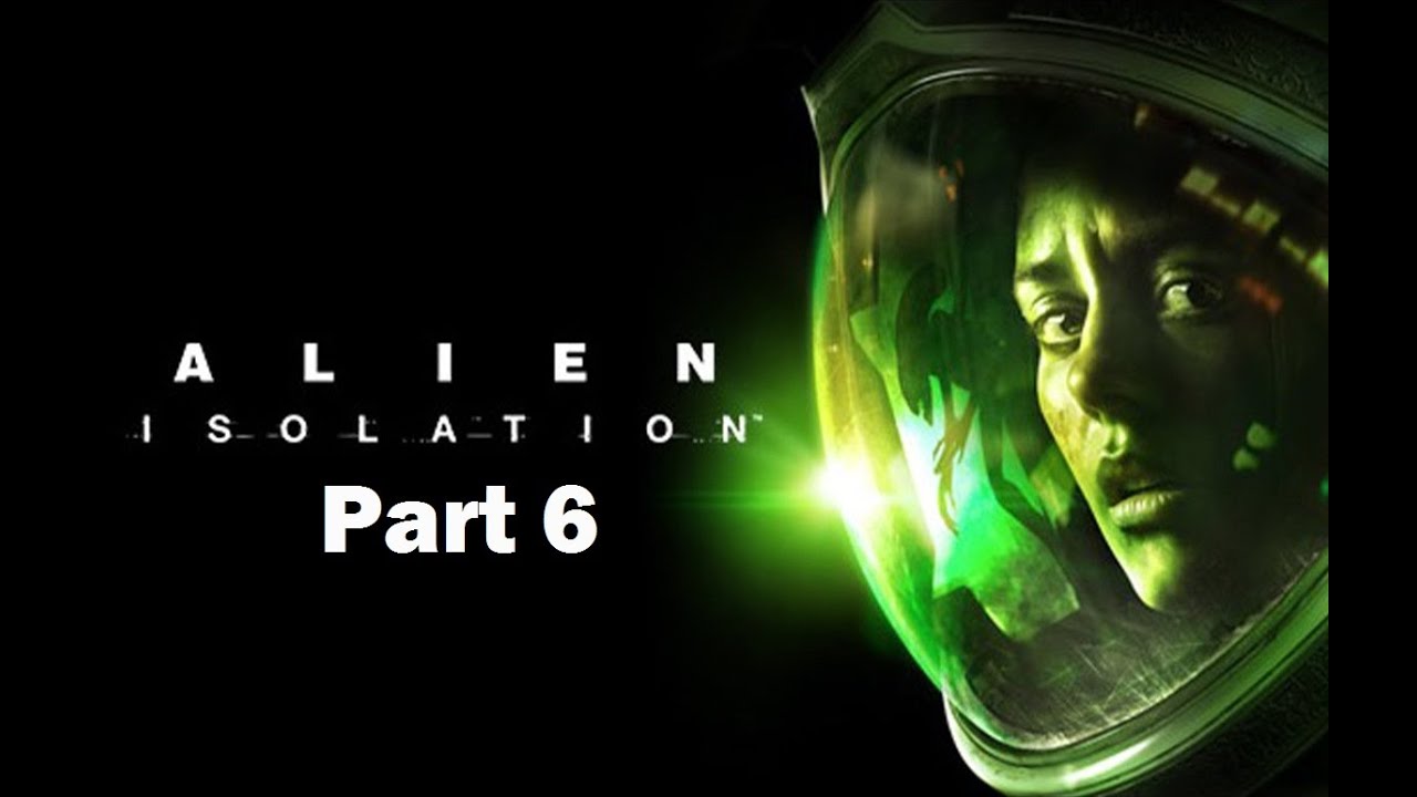 Alien Isolation Walkthrough Part 6 PS4 HD