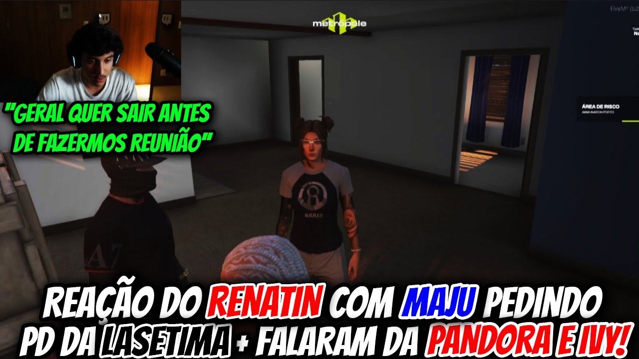 REAÇÃO DO RENATIN COM MAJU PEDINDO PD DA LASETIMA + FALARAM SOBRE PANDORA E IVY!