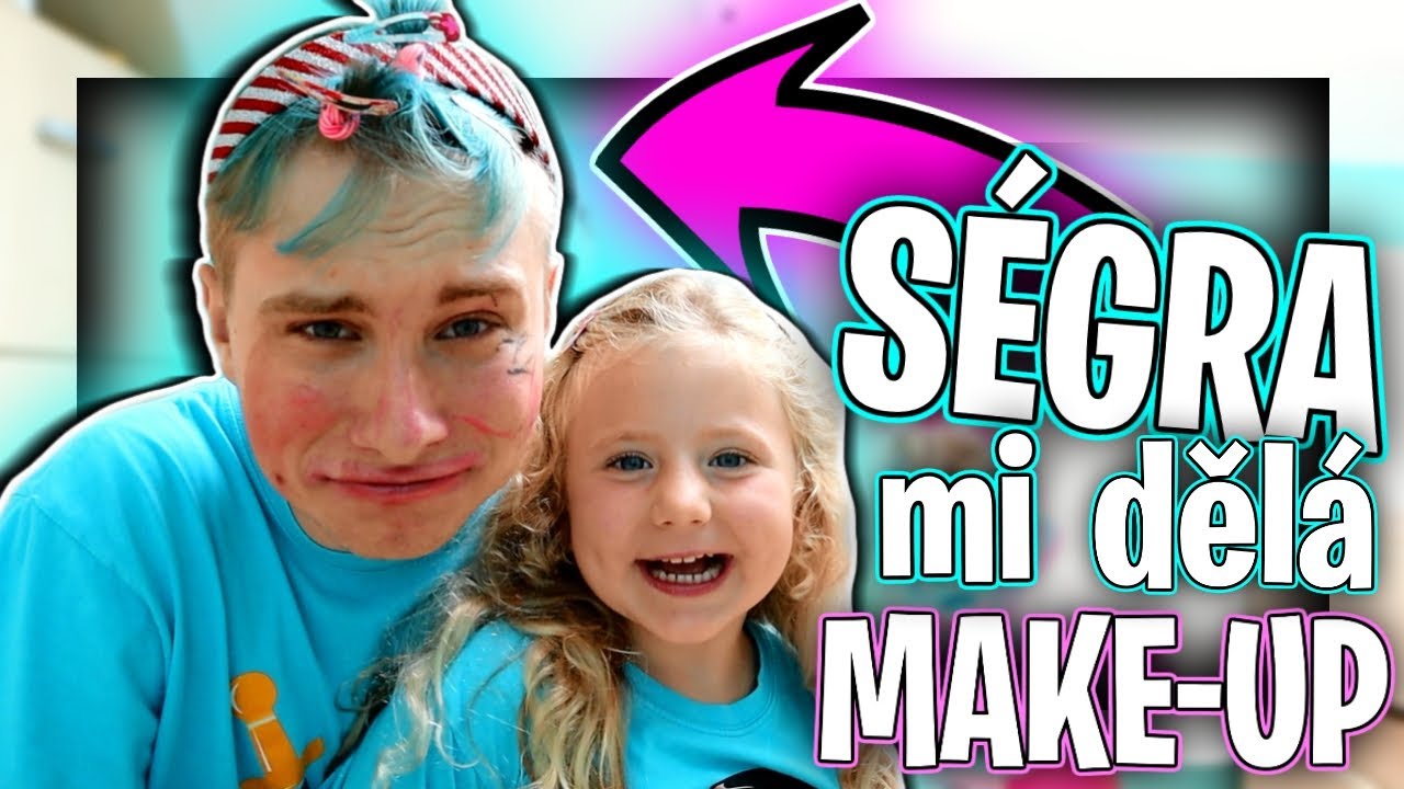 S&Eacute;GRA MI DĚL&Aacute; MAKE-UP ! 😂💄