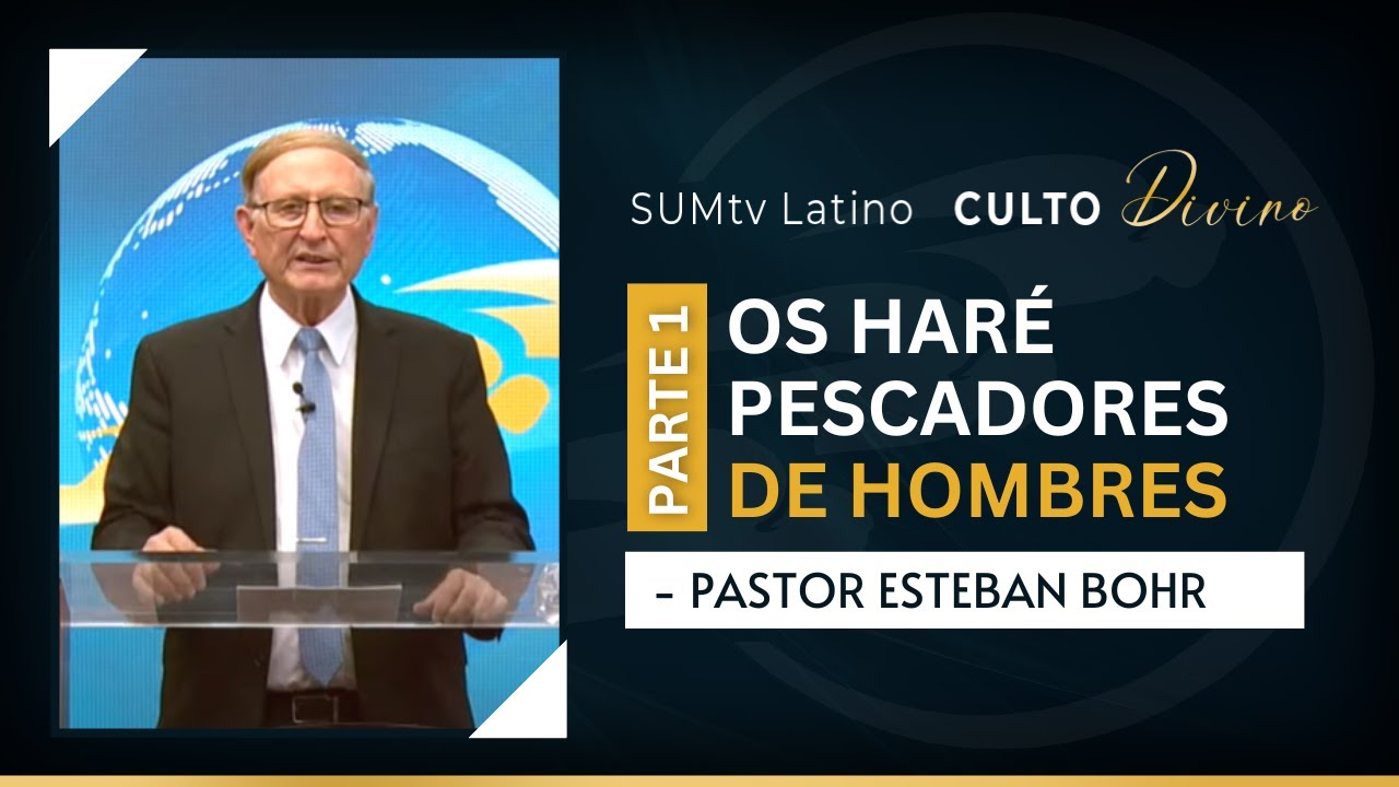 Os haré pescadores de hombres, parte 1 - Pr. Esteban Bohr || Culto Divino