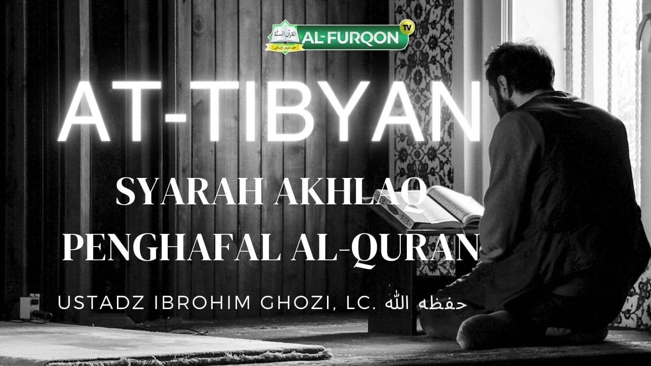🔴[ LIVE ] 43. TIBYAN : SYARAH AKHLAQ PENGHAFAL AL-QURAN | Ustadz Ibrahim Al Ghozi, Lc.
