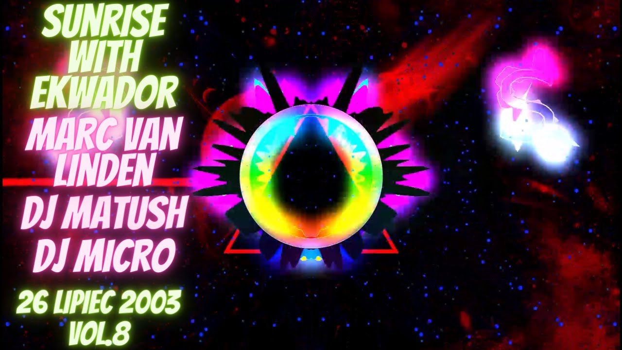 Klub Ekwador ꟾ Sunrise with Ekwador 2003 Sobota vol.8  (Marc van Linden, DJ Matush, DJ Micro)