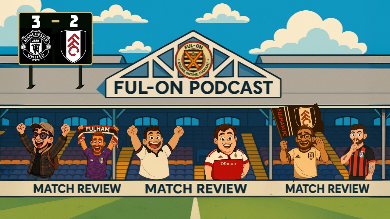 Late Collapse Spoils Brave Fightback | Transfer Window Review | Man Utd 3–2 Fulham