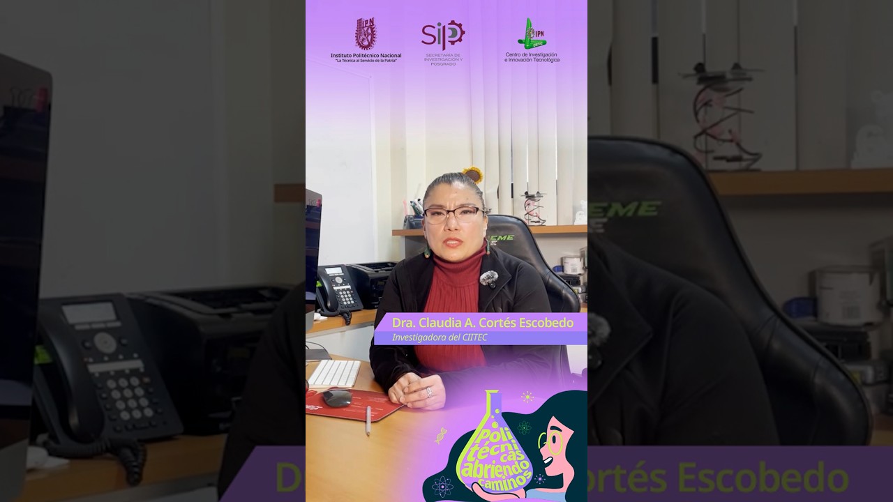 Dra. Claudia A. Cortés Escobedo.  @IPNGeneroOficial @IPN_DirInv @DDICYTIPN #ipn #investigación