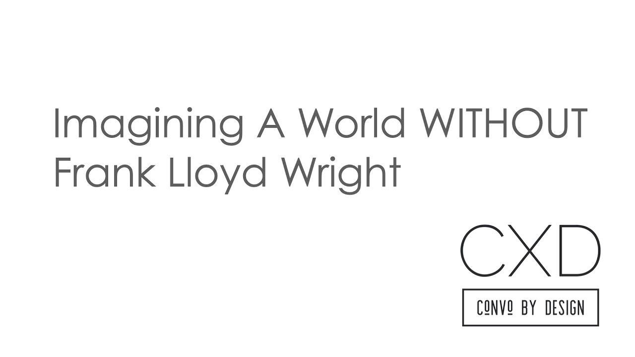 Imagining A World WITHOUT Frank Lloyd Wright | A Conversation that Would Thoroughly Annoy Him