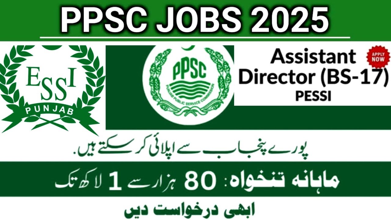 PPSC New Letest Jobs 2025 | Assistant Director (BS 17) jobs 2025 | Assistant Director Jobs in PESSI