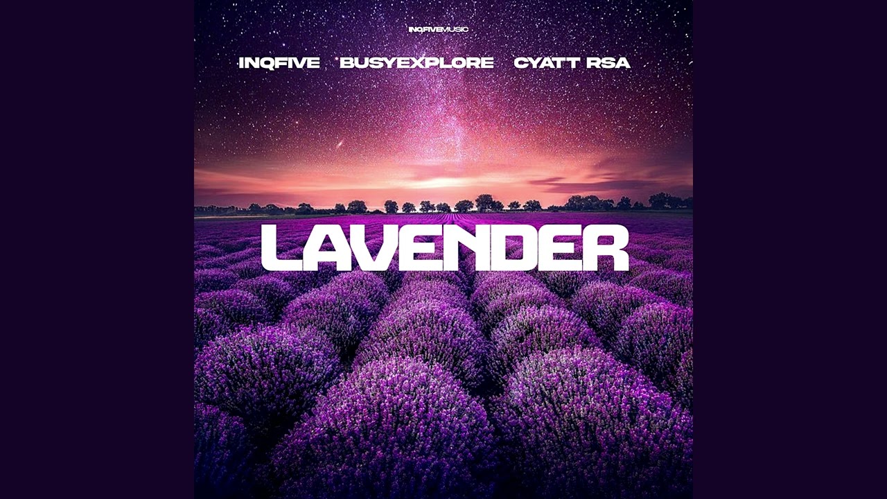 InQfive, BusyExplore & Cyatt RSA - Lavender (Official Audio)