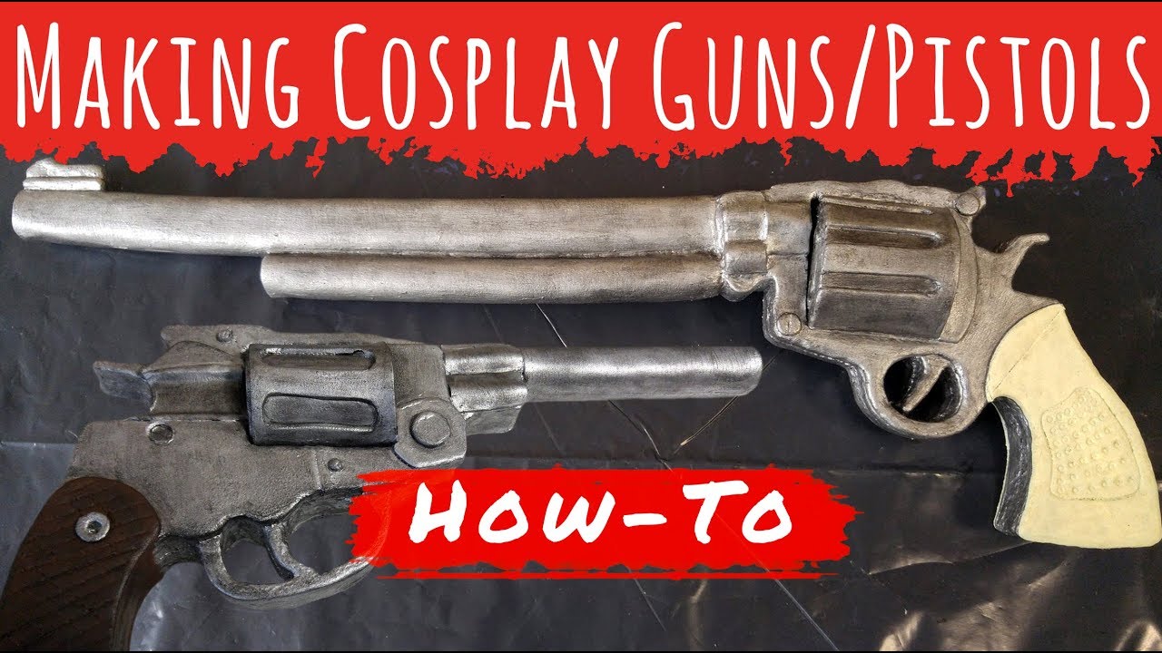 How To Make Cosplay Guns and Pistols (Lara Croft/Tomb Raider Pistol & Wynonna Earp Peacemaker)