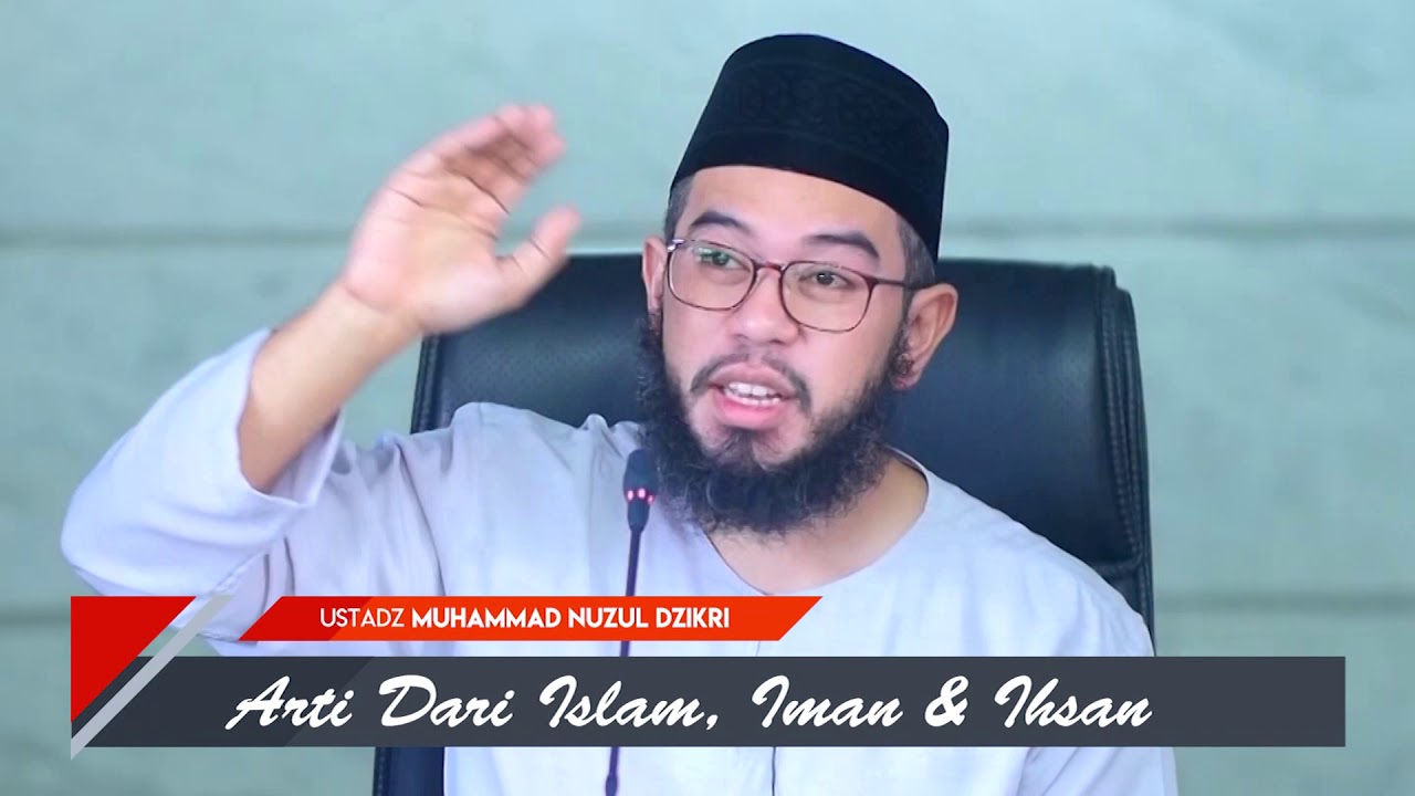 (2 Menitan) Arti Dari Islam , Iman & Ihsan : Ustadz Nuzul Dzikri