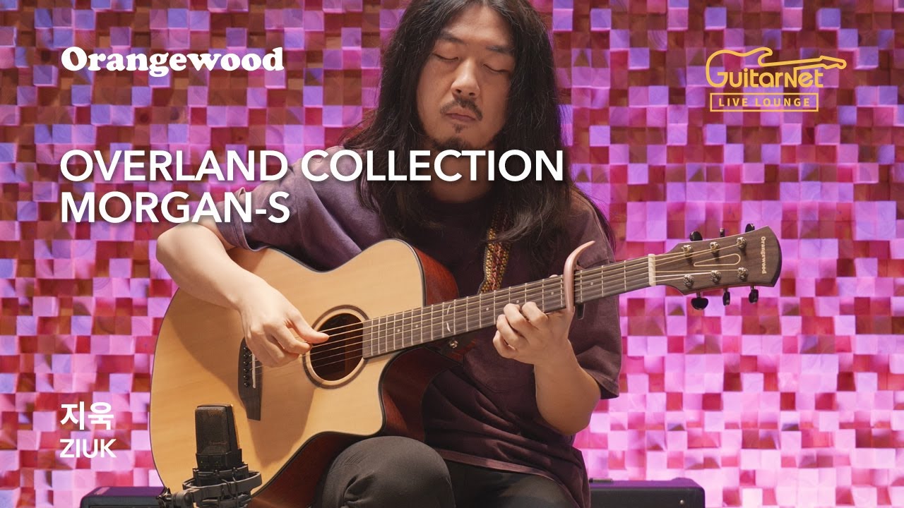 ZIUK (지욱) | Sapphire | Orangewood | Morgan-S | Guitarnet | 기타네트 | Guitarnet Live Lounge | 오렌지우드 기타