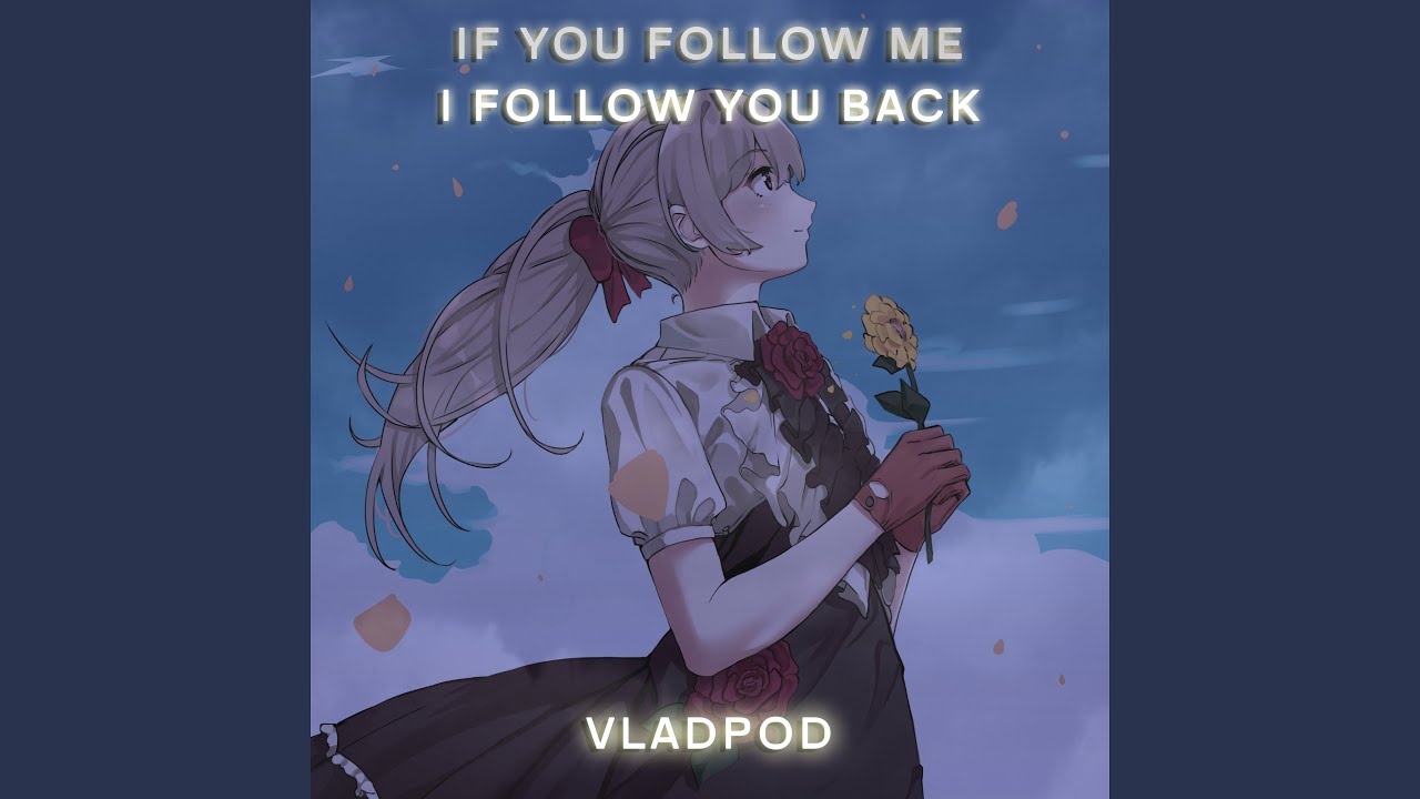 If you follow me I follow you back (Speed up Remix)