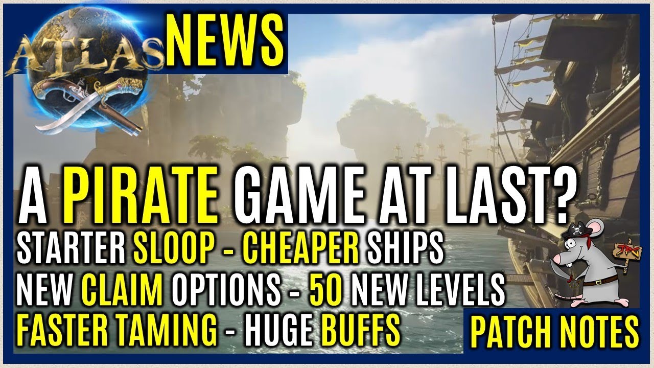 ATLAS UPDATE - Pirate Game At last! Starter Sloop! Cheaper Ships! 50 New Levels Easier Taming!
