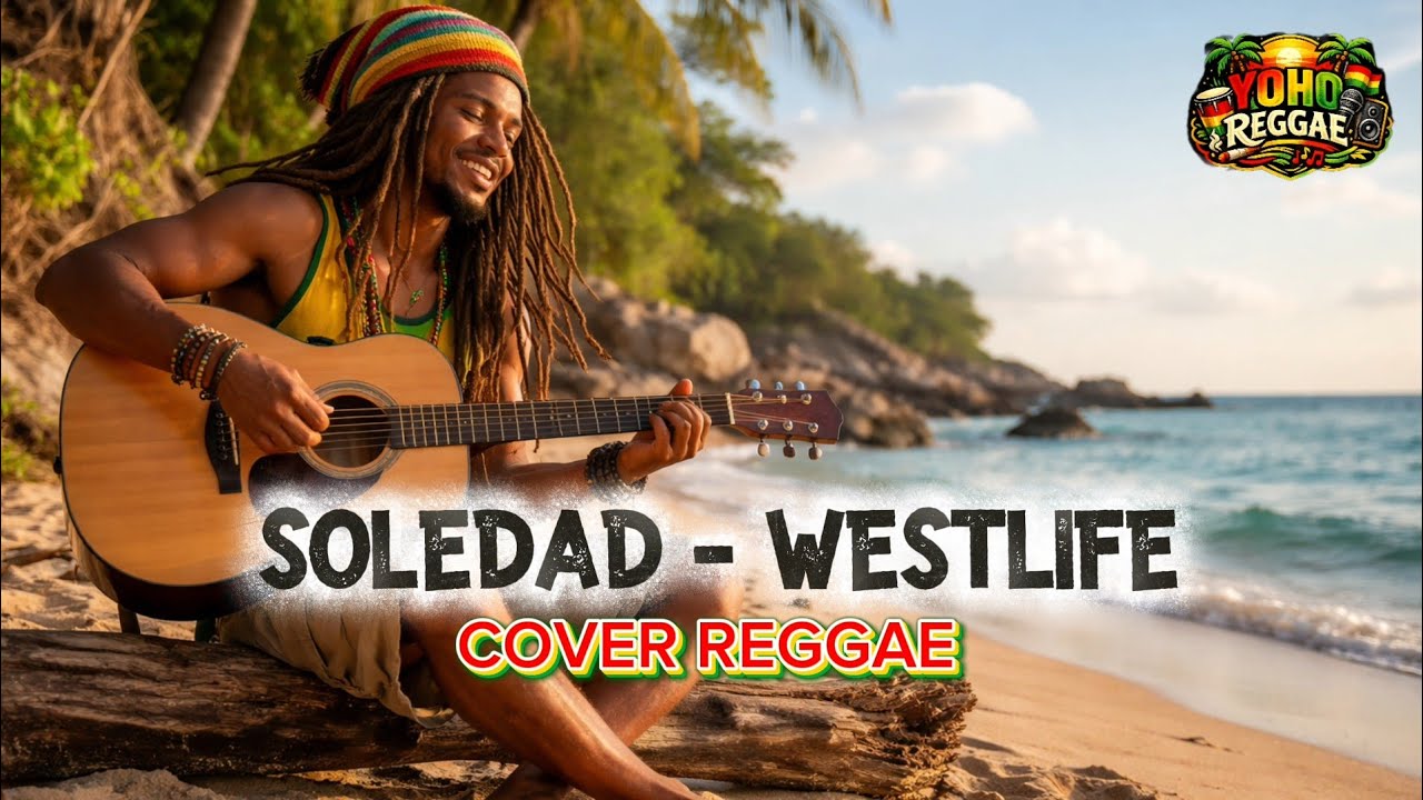 Soledad - Westlife Cover Reggae Santai Pantai | Enak Didengar & Bikin Nostalgia