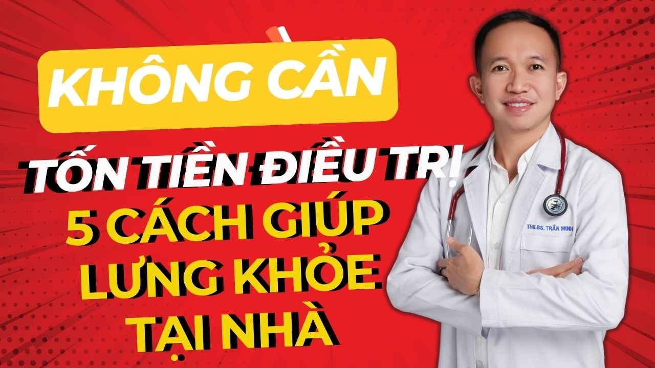 Không Cần Tốn Tiền Điều Trị – 5 Cách Giúp Lưng Khỏe Hơn Mỗi Ngày| Bác Sĩ Trần Minh