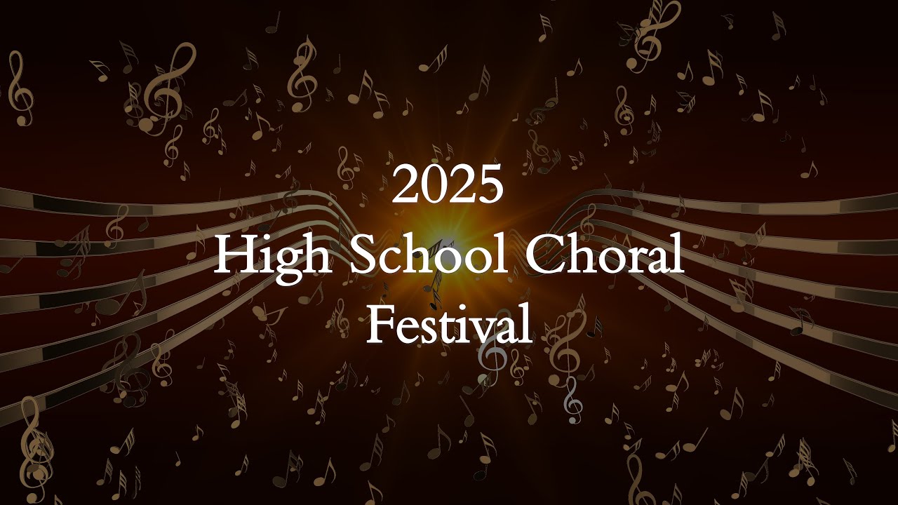 2025 High School Choral Festival | Full Concert