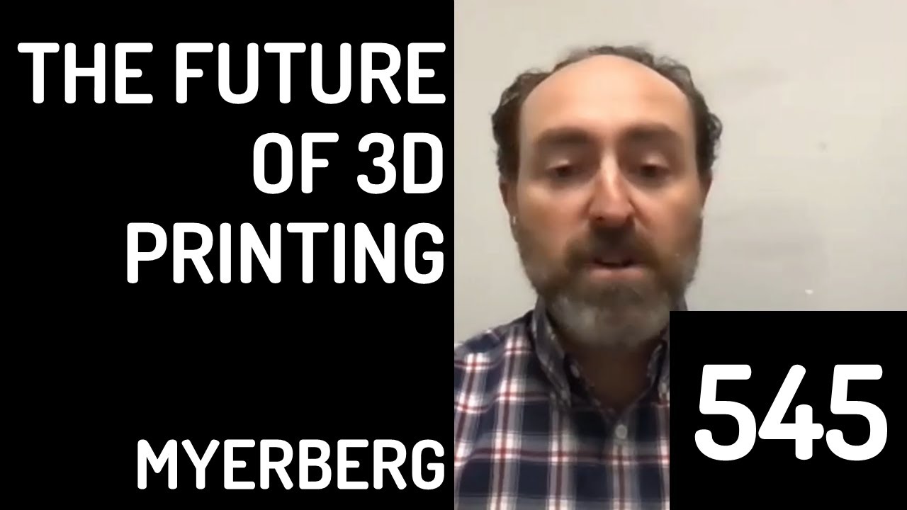 545 The Future Of 3D Printing with Jonah Myerberg @ Desktop Metal