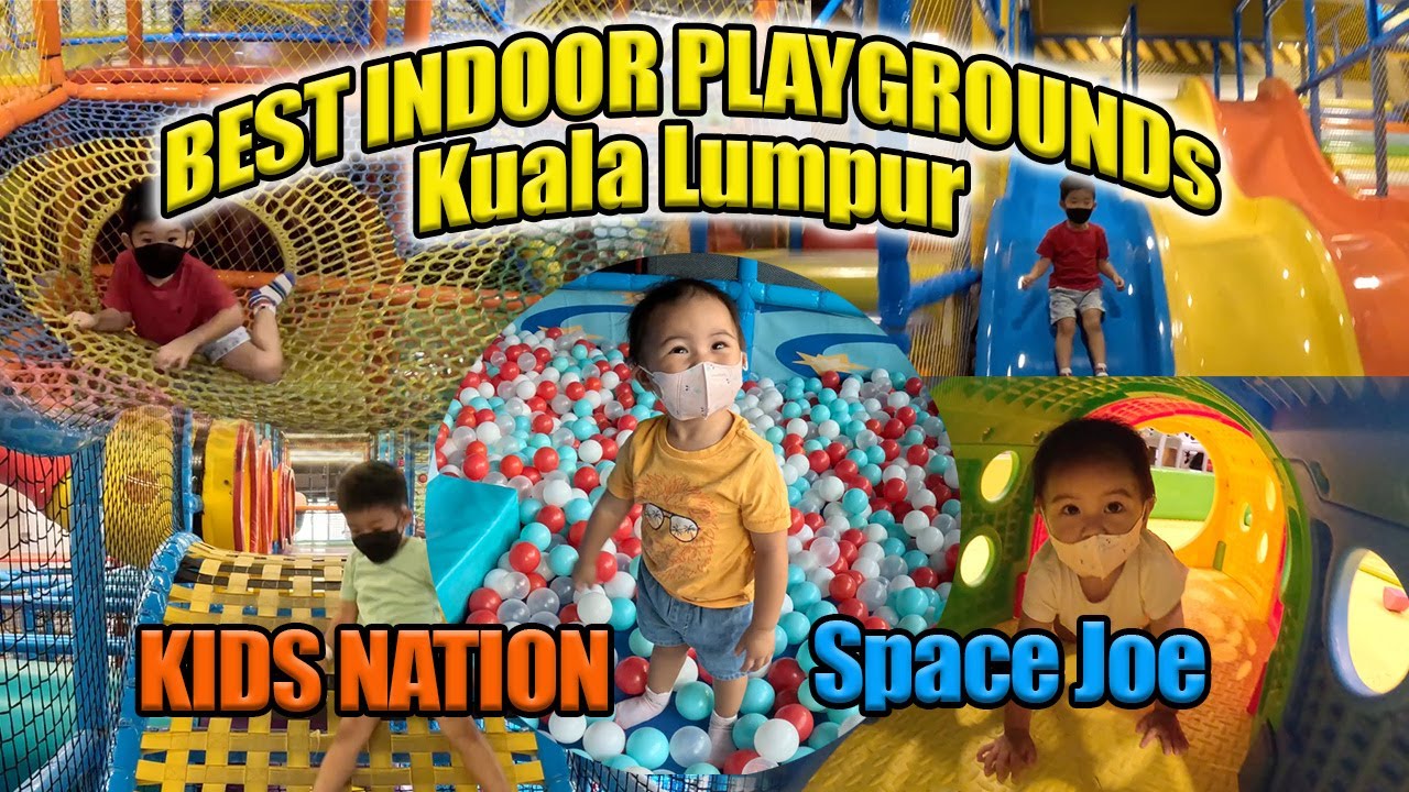 Playgrounds: The Best Indoor KIDS GYM in MONT KIARA MALAYSIA | Space Joe & Kids Nation