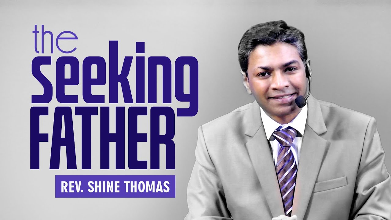 THE SEEKING FATHER | Luke 15 Sermon | Shine Thomas
