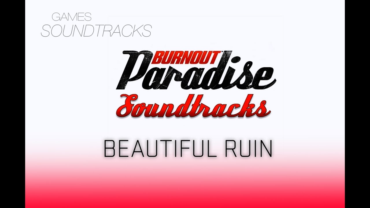 Burnout Paradise Soundtrack &deg;12 Beautiful Ruin