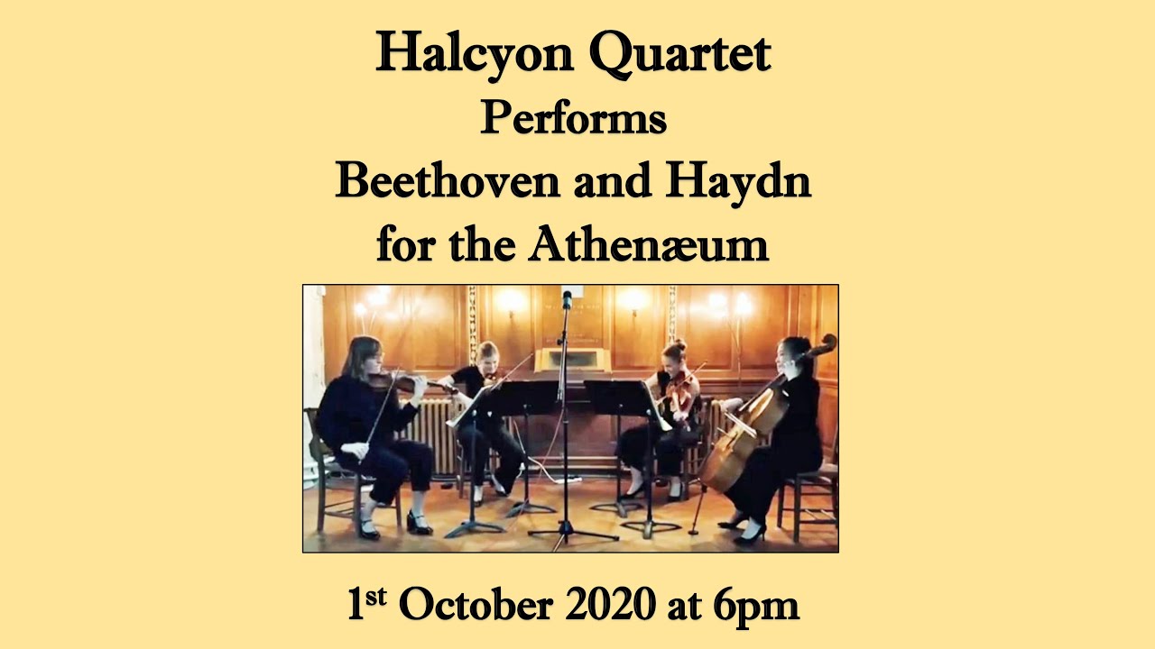 The Halcyon Quartet plays Beethoven & Haydn in a concert for Athenaeum Members on 1 October 2020 6pm