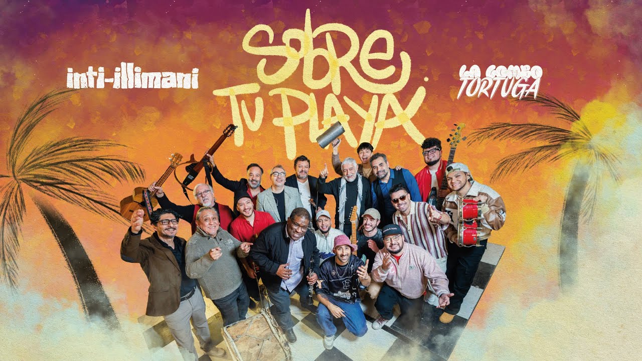 Inti Illimani Ft. La Combo Tortuga - Sobre tu playa