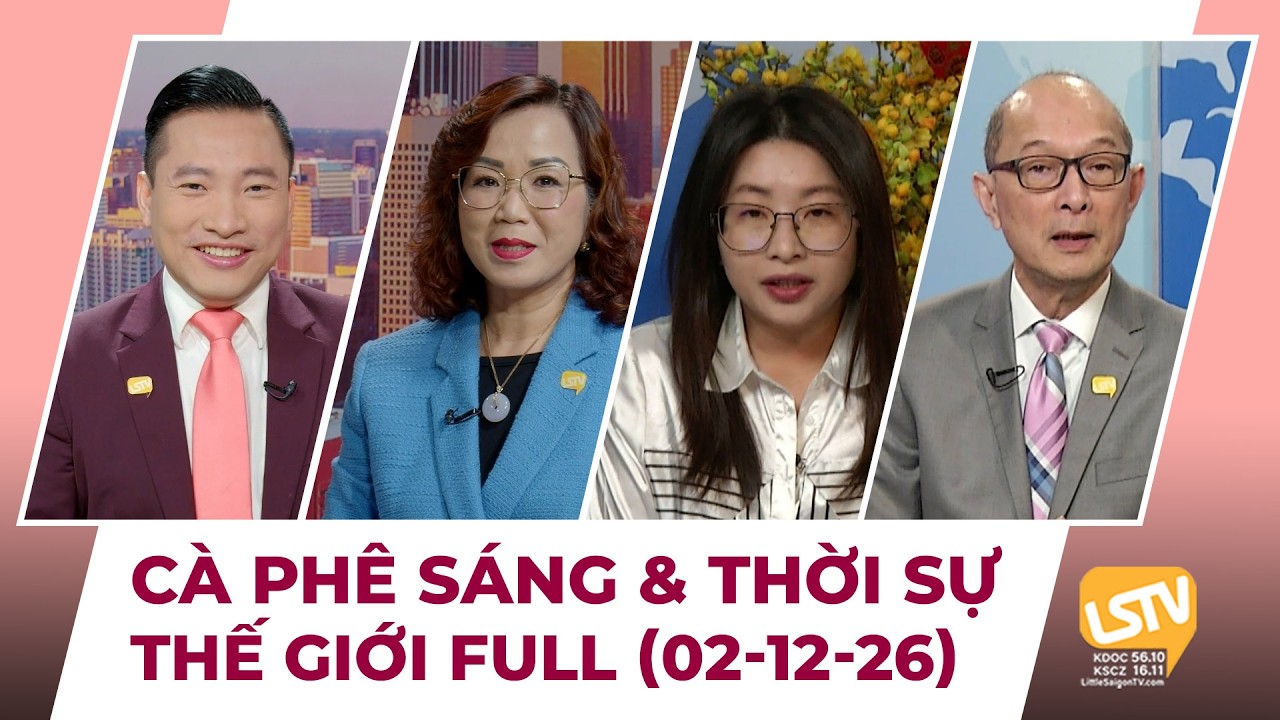 Cà Phê Sáng & Thời Sự Thế Giới LSTV (02-12-2026)