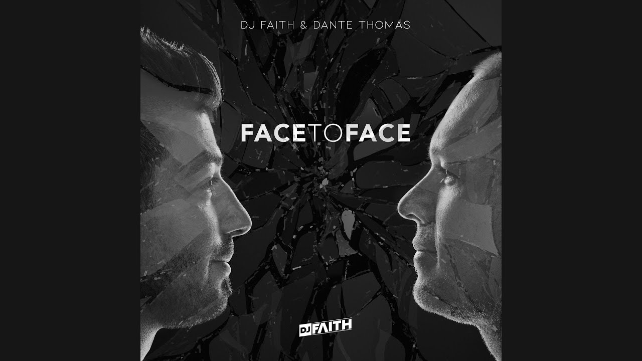 FACEtoFACE - DJ Faith feat. Dante Thomas