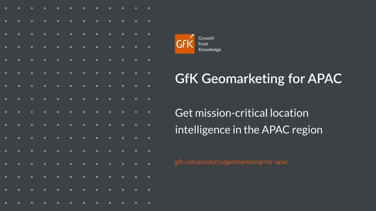 GfK Geomarketing: Transforming Geodata into Market Intelligence for APAC Businesses